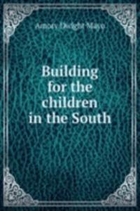 Building for the children in the South