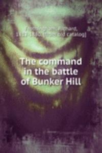 command in the battle of Bunker Hill
