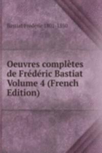 Oeuvres completes de Frederic Bastiat Volume 4 (French Edition)