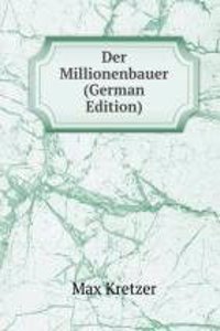 Der Millionenbauer