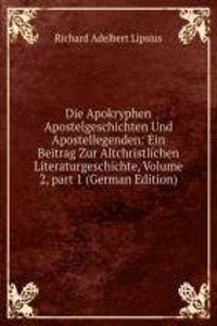 Die Apokryphen Apostelgeschichten Und Apostellegenden