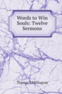 Words to Win Souls: Twelve Sermons