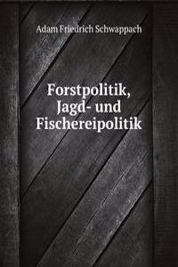 Forstpolitik, Jagd- und Fischereipolitik