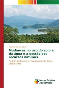 Mudanças no uso do solo e da água e a gestão dos recursos naturais