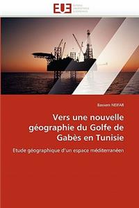 Vers Une Nouvelle G�ographie Du Golfe de Gab�s En Tunisie