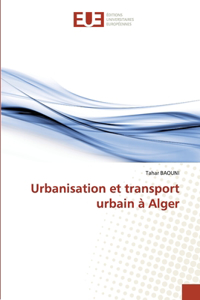 Urbanisation et transport urbain à Alger