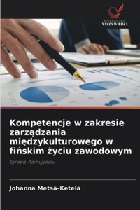 Kompetencje w zakresie zarządzania międzykulturowego w fińskim życiu zawodowym