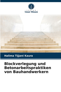 Blockverlegung und Betonarbeitspraktiken von Bauhandwerkern
