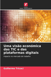 Uma visão económica das TIC e das plataformas digitais