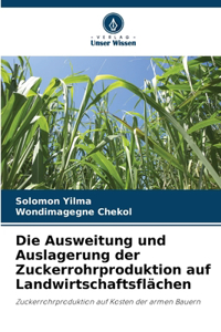 Ausweitung und Auslagerung der Zuckerrohrproduktion auf Landwirtschaftsflächen