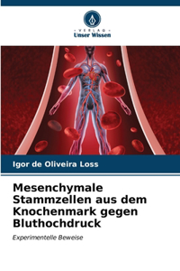 Mesenchymale Stammzellen aus dem Knochenmark gegen Bluthochdruck