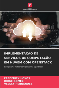 Implementação de Serviços de Computação Em Nuvem Com Openstack