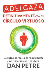 Adelgaza Definitivamente Con Tu Circulo Virtuoso