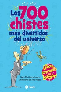 Los 700 chistes mas divertidos del universo: Â¡Para superchefs del humor!
