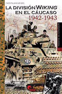 La Division Wiking en el Caucaso 1942-1943