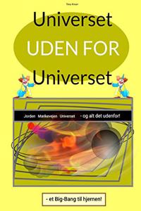 Universet uden for Universet: - et Big Bang til hjernen