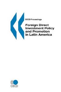 Foreign Direct Investment Policy and Promotion in Latin America