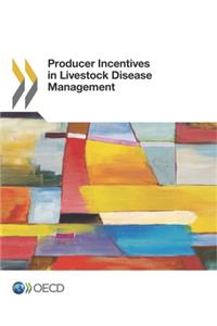 Producer Incentives in Livestock Disease Management