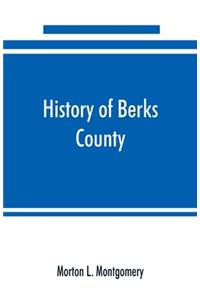 History of Berks County, Pennsylvania, in the Revolution, from 1774 to 1783