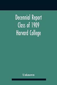 Decennial Report; Class Of 1909 Harvard College