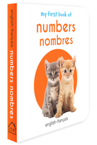 My First Book Of Numbers - Nombres: My First English French Board Book (English - Francais)