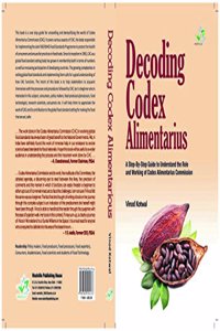 Decoding Codex Alimentarius: A step by step guide to understand the role and working of Codex Alimentarius Commission