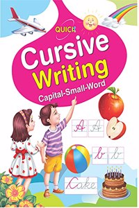 QUICK CURSIVE WRITING WORD - Book to Learn & Practice Writing Cursive English - Capital and Small - for 2-5 year old children