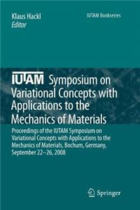 Iutam Symposium on Variational Concepts with Applications to the Mechanics of Materials