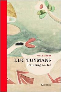 Luc Tuymans: Painting on Ice