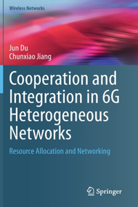 Cooperation and Integration in 6g Heterogeneous Networks