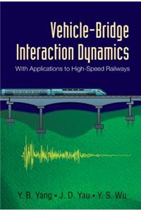 Vehicle-bridge Interaction Dynamics: With Applications To High-speed Railways