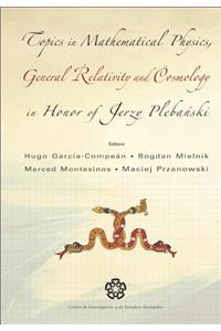 Topics In Mathematical Physics General Relativity And Cosmology In Honor Of Jerzy Plebanski - Proceedings Of 2002 International Conference