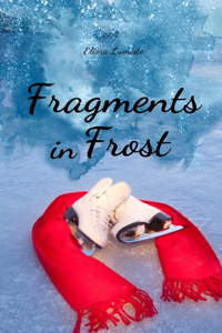 Fragments in Frost