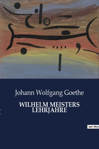 Wilhelm Meisters Lehrjahre