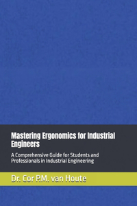 Mastering Ergonomics for Industrial Engineers