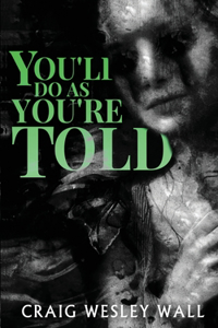 You'll Do As You're Told