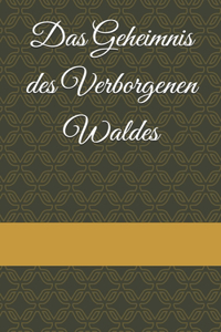 Das Geheimnis des Verborgenen Waldes
