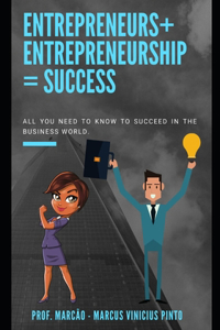 Entrepreneurs + Entrepreneurship = Success