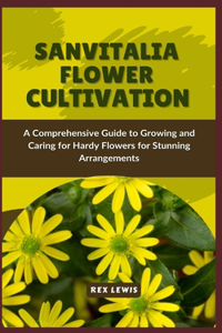 Sanvitalia Flower Cultivation