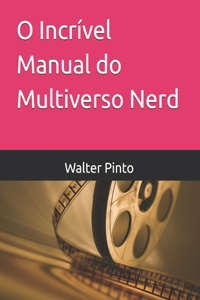 O Incrível Manual do Multiverso Nerd