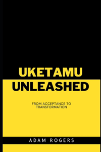 Uketamo Unleashed
