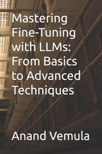 Mastering Fine-Tuning with LLMs