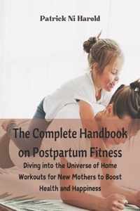 The Complete Handbook on Postpartum Fitness