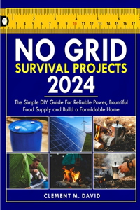 No Grid Survival Projects Book 2024
