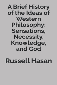 A Brief History of the Ideas of Western Philosophy
