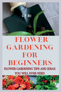 Flower Gardening for Beginners