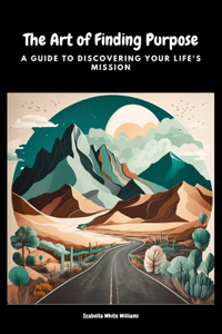 Art of Finding Purpose