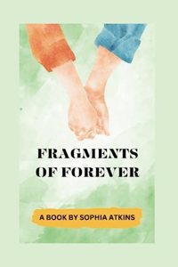 Fragments of Forever