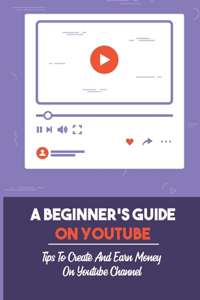 Beginner's Guide On Youtube