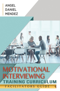 Motivational Interviewing Training Curriculum